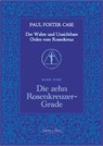 Der Wahre und Unsichtbare Orden vom Rosenkreuz / Die zehn Rosenkreuzer-Grade - Paul Foster Case - 9783935937122