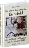Die letzten Kriegstage im Eichsfeld und im Altkreis Mühlhausen vom 3.-10. April 1945 - Eduard Fritze - 9783936030068