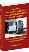 Anordnung über den Bau und Betrieb von Anschlußbahnen vom 13. Mai 1982 - Harald Rockstuhl - 9783936030198