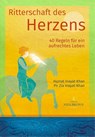 Ritterschaft des Herzens - Hazrat Inayat Khan ; Pir Zia Inayat-Khan - 9783936246469