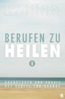 Berufen zu heilen, Band 1 - Bill Johnson ; Randy Clark - 9783936322699