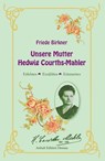 Friede Birkner - Unsere Mutter Hedwig Courths-Mahler - Gunnar Müller-Waldeck - 9783936383287