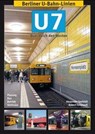 Berliner U-Bahn-Linien: U7 - Alexander Seefeldt ; Robert Schwandl - 9783936573374