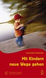 Mit Kindern neue Wege gehen - Lienhard Valentin - 9783936855234