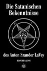 Die Satanischen Bekenntnisse des Anton Szandor LaVey - Blanche Barton - 9783936878325