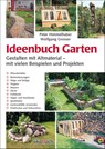 Ideenbuch Garten: Gestalten mit Altmaterial - Peter Himmelhuber ; Wolfgang Grosser - 9783936896916
