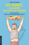 Die Kunst, als Mann beachtet zu werden - Stefan Schwarz - 9783937088020