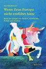 Wenn Zeus Europa nicht entführt hätte - Arn Strohmeyer - 9783937108360