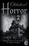 Oldschool-Horror 2 - Nicole Renner ; Holger Richter ; Andreas März ; Jan Gardemann - 9783937419329