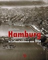 Hamburg in Luftaufnahmen von 1930 Bd. II - Joachim Paschen - 9783937843605