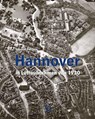 Hannover in Luftaufnahmen von 1930 - Joachim Paschen - 9783937843612