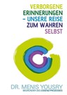 Verborgene Erinnerungen - unsere Reise zum wahren Selbst - Menis Yousry - 9783937883595
