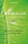 Die Regulus-Botschaften 02 - Bettina Büx - 9783937883939