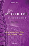 Die Regulus-Botschaften 03 - Bettina Büx - 9783937883977