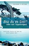 Bist du es, Gott? - Wolfgang J. Bittner - 9783937896441