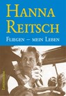 Fliegen - mein Leben - Hanna Reitsch - 9783938176405