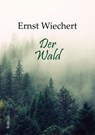 Der Wald - Ernst Wiechert - 9783938176917