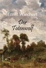 Der Totenwolf - Ernst Wiechert - 9783938176986