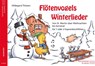 Flötenvogels Winterlieder - Hildegard Theisen - 9783938202616