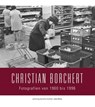Sammlung Deutsche Fotothek 04. Christian Borchert: Fotografien von 1960 bis 1996 -  - 9783938325926