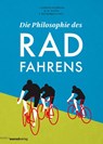 Die Philosophie des Radfahrens - Jesus Ilundáin-Agurruza ; Michael W. Austin ; Peter Reichenbach - 9783938539262
