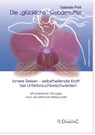Die "glückliche" Gebärmutter: Innere Bilder - selbstheilende Kraft bei Unterbauchbeschwerden - Gabriele Pröll - 9783938580707
