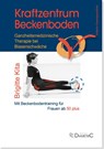 Kraftzentrum Beckenboden: Ganzheitsmedizinische Therapie bei Blasenschwäche mit Beckenbodentraining für Frauen ab 50 plus - Brigitte Kita - 9783938580783