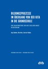 Bildungsprozesse im Übergang von der Kita in die Grundschule - Anja Günther ; Rita Marx ; Kerstin Pallocks - 9783938620441