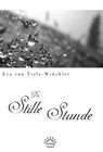 Die stille Stunde - Eva von Tiele-Winckler - 9783939075400