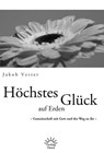 Höchstes Glück auf Erden - Jakob Vetter - 9783939075424