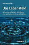 Das Lebensfeld - Marcus Schmieke - 9783939272519