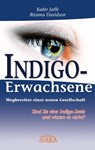 Indigo-Erwachsene. Wegbereiter einer neuen Gesellschaft - Ritama Davidson ; Kabir Jaffe - 9783939373100