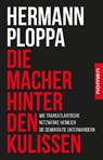 Die Macher hinter den Kulissen - Hermann Ploppa - 9783939816225