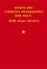 Worte des »ärmsten Präsidenten der Welt« José »Pepe« Mujica - José Mujica - 9783939816515