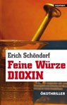 Feine Würze Dioxin - Erich Schöndorf - 9783939816560