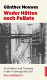 Weder Hütten noch Paläste - Günther Moewes - 9783939816782