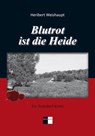 Blutrot ist die Heide - Weishaupt, Heribert - 9783939829782