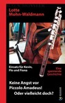 Keine Angst vor Piccolo Amadeus! Oder vielleicht doch? - Lotte Mohn-Waldmann - 9783939832751