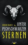 Unter pechschwarzen Sternen - Gereon Krantz - 9783939990451