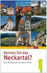 Kennen Sie das Neckartal von Heilbronn bis Mannheim? -  - 9783940179135