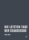 Die letzten Tage der Ceausescus - Milo Rau - 9783940426451