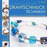 Die Enzyklopädie der Drahtschmuck Techniken - Sara Withers - 9783940577139