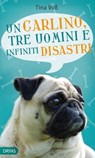 Un carlino, tre uomini e infiniti disastri - Tina Voß - 9783940855503