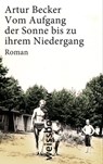 Vom Aufgang der Sonne bis zu ihrem Niedergang - Artur Becker - 9783940888976