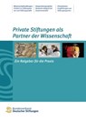 Private Stiftungen als Partner der Wissenschaft - Angelika Fritsche ; Veronika Renkes - 9783941368354