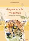 Gespräche mit Wildtieren - Verena Wymann - 9783941435278