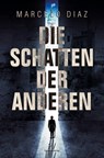 Die Schatten der Anderen - Marcelo Díaz - 9783941436480