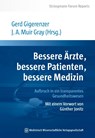 Bessere Ärzte, bessere Patienten, bessere Medizin. Aufbruch in ein transparentes Gesundheitswesen - Gerd Gigerenzer ; J. A. Muir Gray - 9783941468825