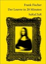 Der Louvre in 20 Minuten - Frank Fischer - 9783941592872