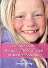 Die großen Kindermittel in der Homöopathie - Catherine R. Coulter - 9783941706620